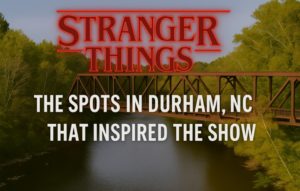 Stranger Things locations in Durham, NC